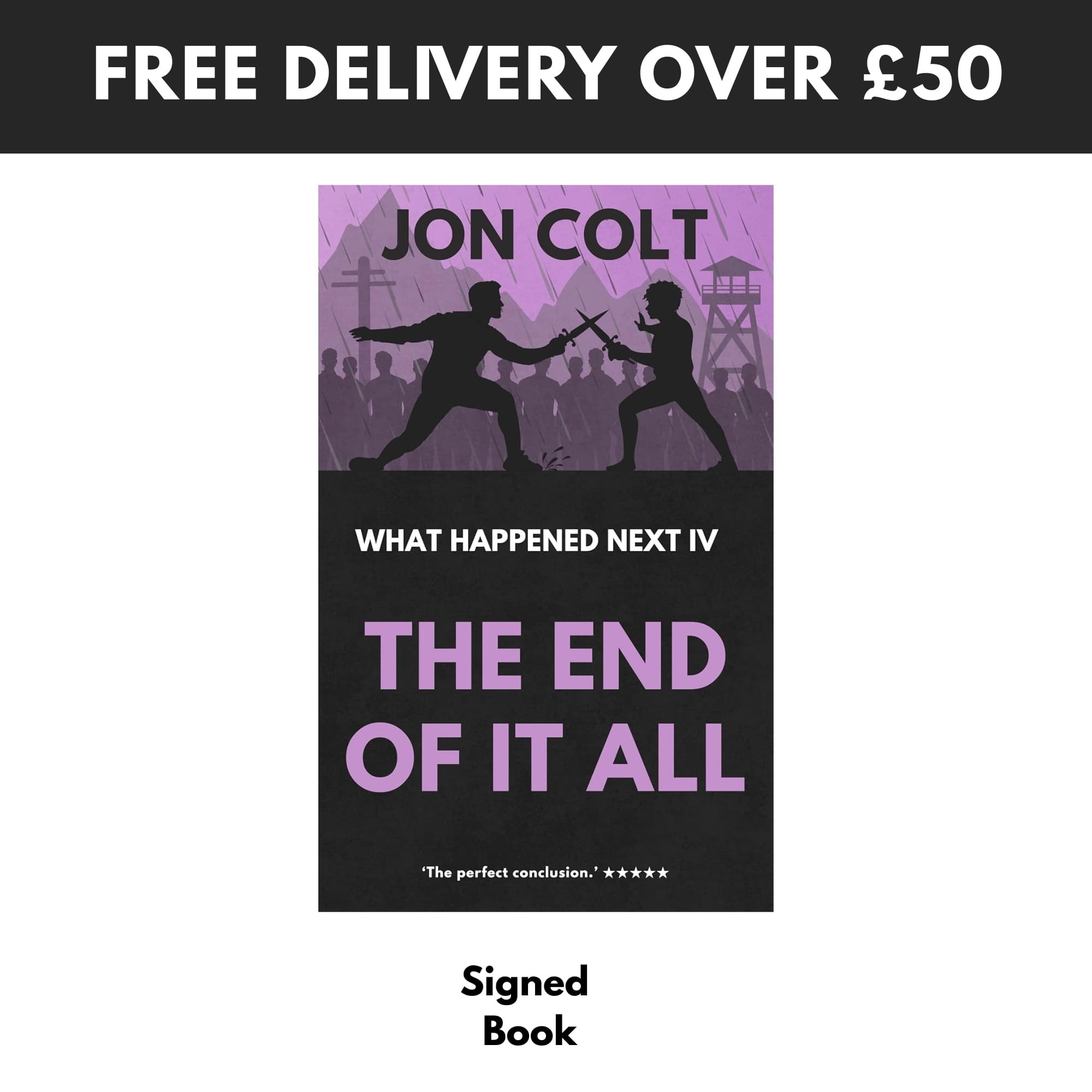 The End of It All: What Happened Next Book 4 - Signed Paperback