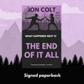 The End of It All: What Happened Next Book 4 - Signed Paperback