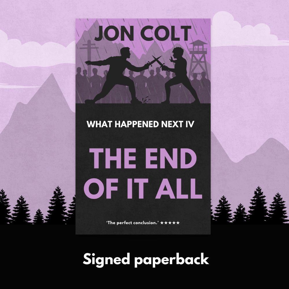 The End of It All: What Happened Next Book 4 - Signed Paperback