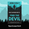 Find the Devil: What Happened Next Book 3 - Signed Paperback